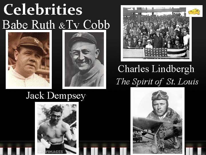 Celebrities Babe Ruth &Ty Cobb Charles Lindbergh The Spirit of St. Louis Jack Dempsey