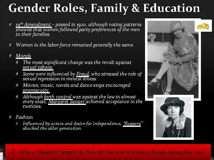 Gender Roles, Family & Education 19 th Amendment – passed in 1920, although voting