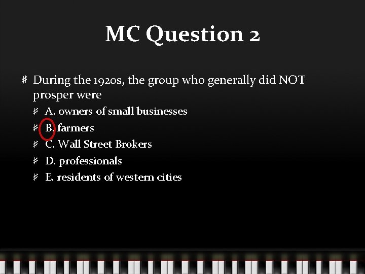 MC Question 2 During the 1920 s, the group who generally did NOT prosper