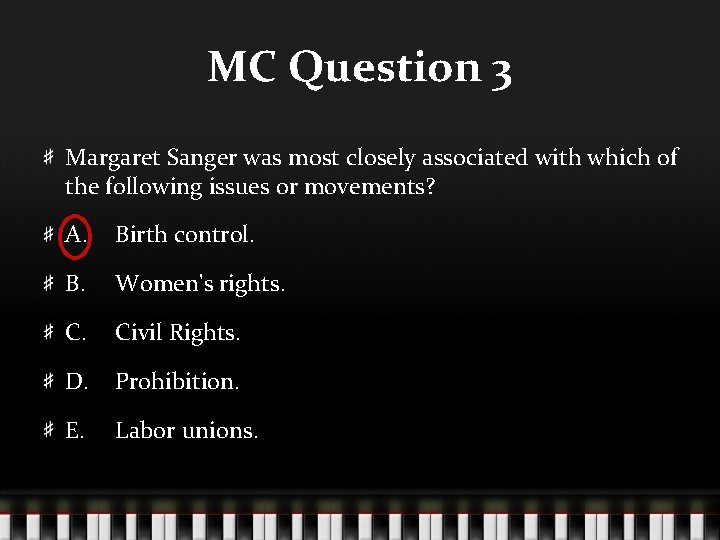 MC Question 3 Margaret Sanger was most closely associated with which of the following