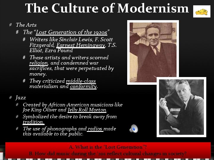 The Culture of Modernism The Arts The “Lost Generation of the 1920 s” Writers