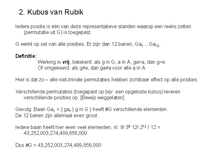 2. Kubus van Rubik Iedere positie is één van deze representatieve standen waarop een