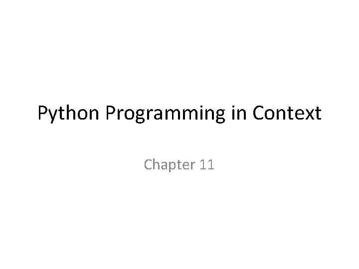 Python Programming in Context Chapter 11 Objectives To