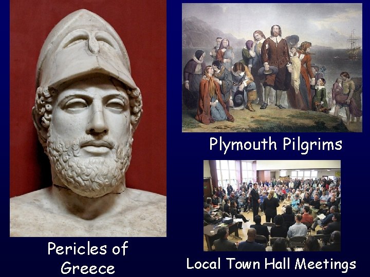 Plymouth Pilgrims Pericles of Greece Local Town Hall Meetings 