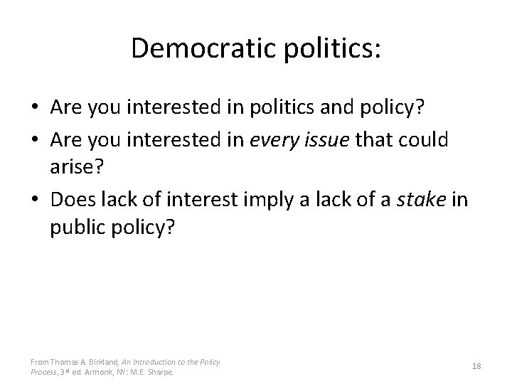 Democratic politics: • Are you interested in politics and policy? • Are you interested