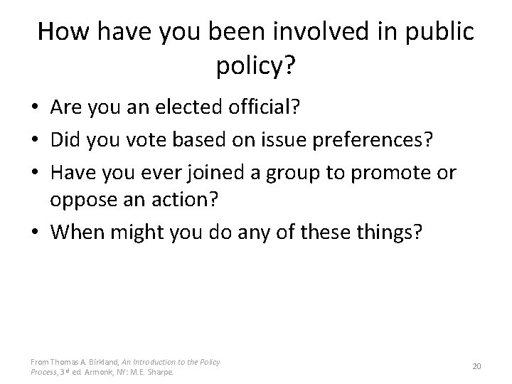 How have you been involved in public policy? • Are you an elected official?