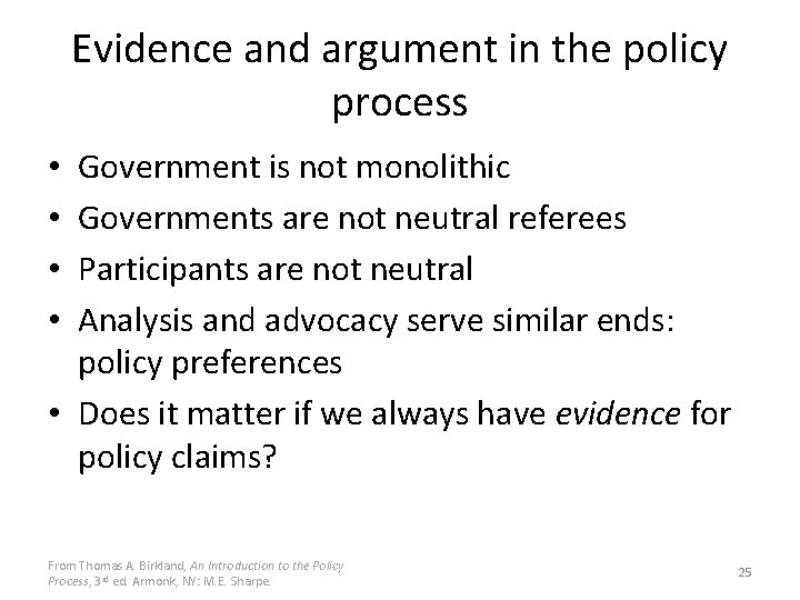 Evidence and argument in the policy process Government is not monolithic Governments are not