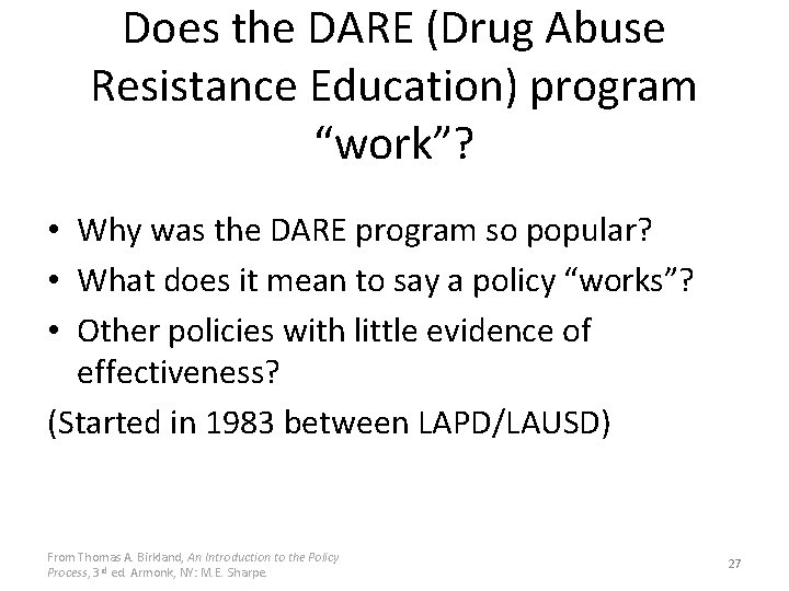 Does the DARE (Drug Abuse Resistance Education) program “work”? • Why was the DARE