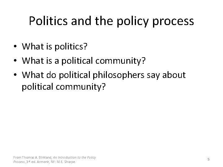 Politics and the policy process • What is politics? • What is a political