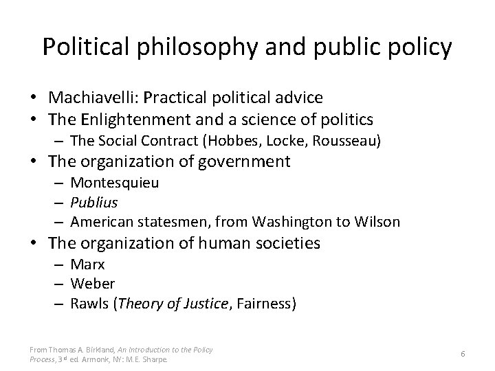 Political philosophy and public policy • Machiavelli: Practical political advice • The Enlightenment and