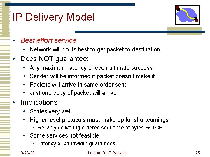 IP Delivery Model • Best effort service • Network will do its best to