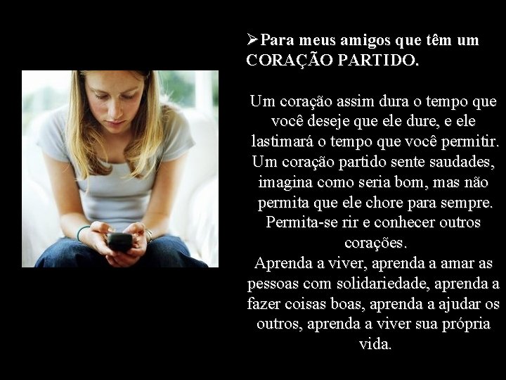 ØPara meus amigos que têm um CORAÇÃO PARTIDO. Um coração assim dura o tempo