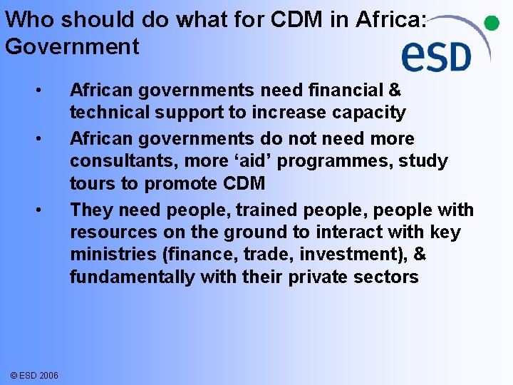 Who should do what for CDM in Africa: Government • • • © ESD