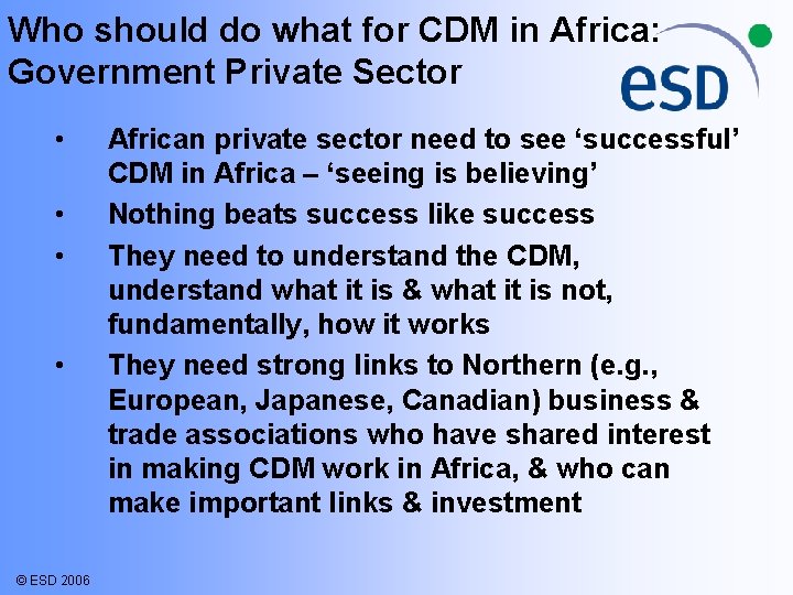 Who should do what for CDM in Africa: Government Private Sector • • ©