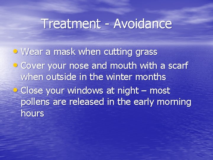Treatment - Avoidance • Wear a mask when cutting grass • Cover your nose
