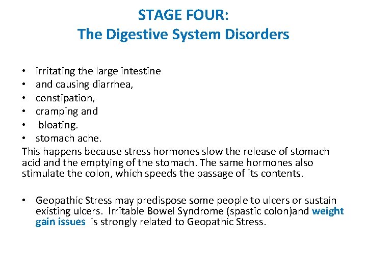 STAGE FOUR: The Digestive System Disorders • irritating the large intestine • and causing
