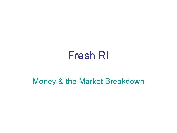 Fresh RI Money & the Market Breakdown 