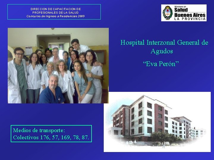 DIRECCION DE CAPACITACION DE PROFESIONALES DE LA SALUD Concurso de Ingreso a Residencias 2009