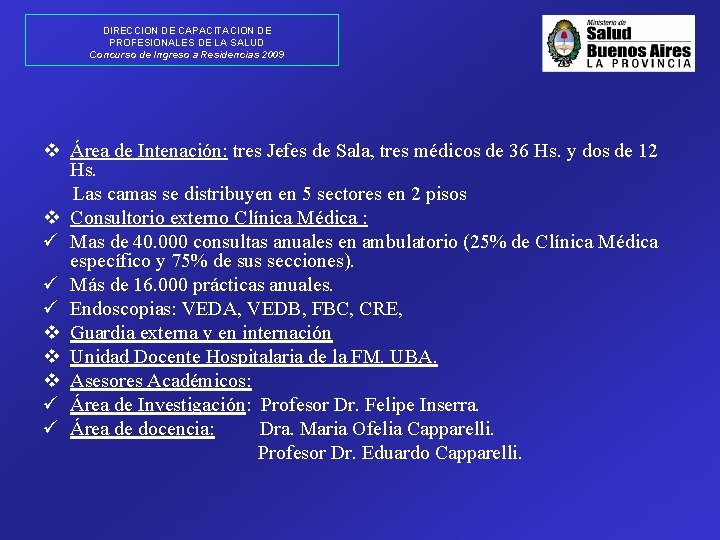 DIRECCION DE CAPACITACION DE PROFESIONALES DE LA SALUD Concurso de Ingreso a Residencias 2009