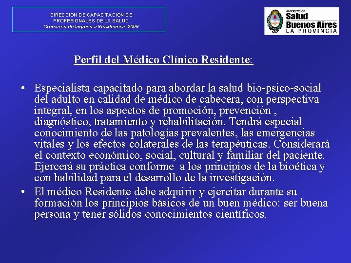 DIRECCION DE CAPACITACION DE PROFESIONALES DE LA SALUD Concurso de Ingreso a Residencias 2009