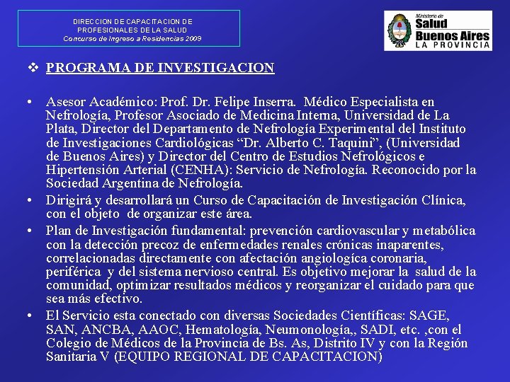 DIRECCION DE CAPACITACION DE PROFESIONALES DE LA SALUD Concurso de Ingreso a Residencias 2009