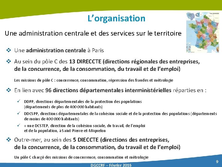 L’organisation Une administration centrale et des services sur le territoire v Une administration centrale