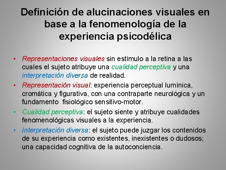 Definición de alucinaciones visuales en base a la fenomenología de la experiencia psicodélica •