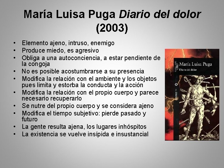 María Luisa Puga Diario del dolor (2003) • Elemento ajeno, intruso, enemigo • Produce