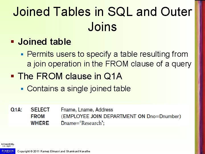 Joined Tables in SQL and Outer Joins § Joined table § Permits users to