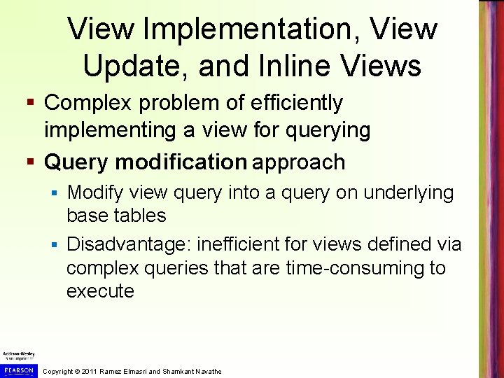 View Implementation, View Update, and Inline Views § Complex problem of efficiently implementing a