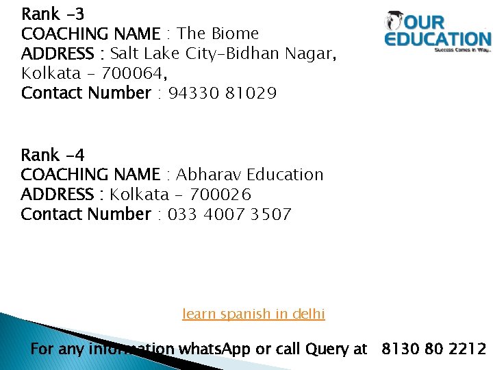 Rank -3 COACHING NAME : The Biome ADDRESS : Salt Lake City-Bidhan Nagar, Kolkata