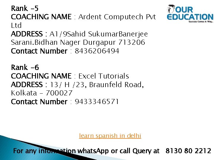 Rank -5 COACHING NAME : Ardent Computech Pvt Ltd ADDRESS : A 1/9 Sahid