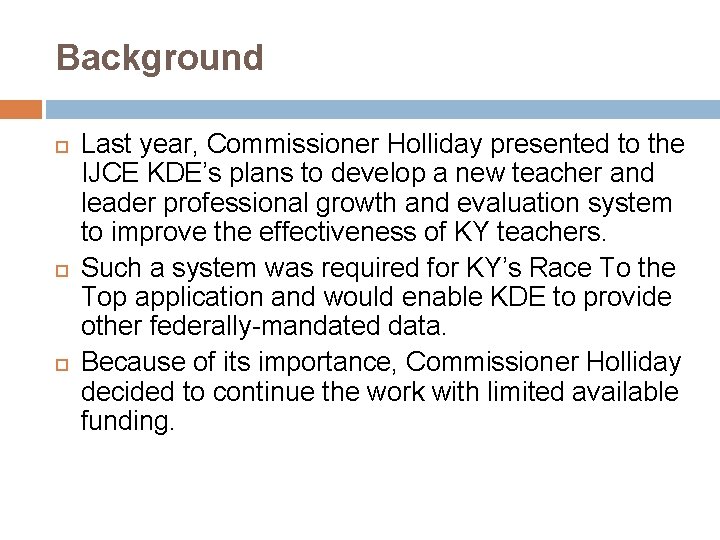 Background Last year, Commissioner Holliday presented to the IJCE KDE’s plans to develop a
