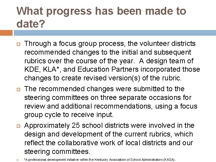 What progress has been made to date? Through a focus group process, the volunteer