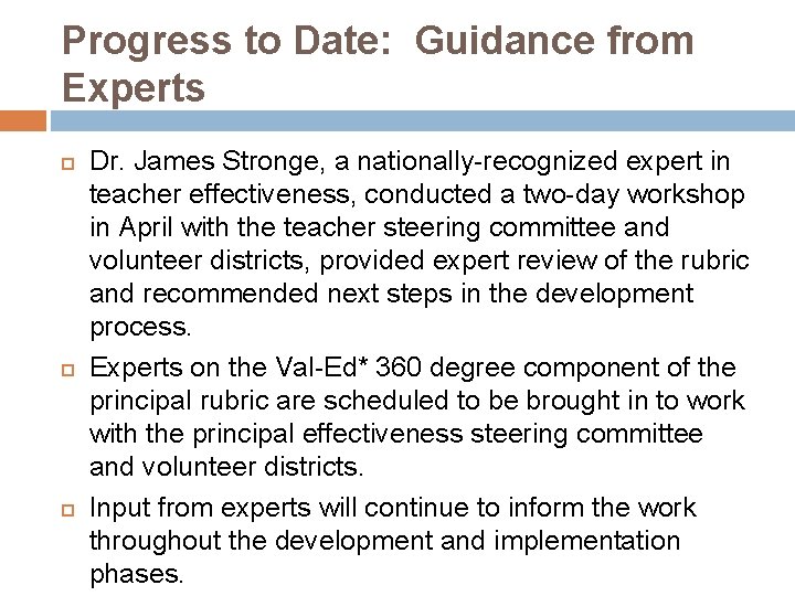 Progress to Date: Guidance from Experts Dr. James Stronge, a nationally-recognized expert in teacher