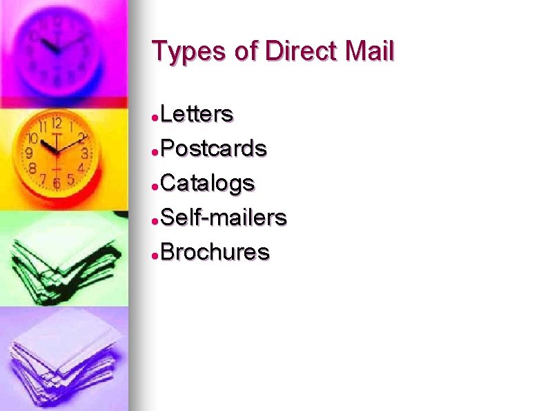 Types of Direct Mail Letters Postcards Catalogs Self-mailers Brochures 