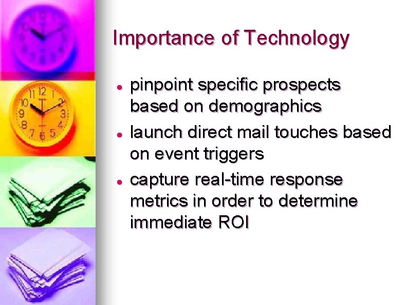 Importance of Technology pinpoint specific prospects based on demographics launch direct mail touches based