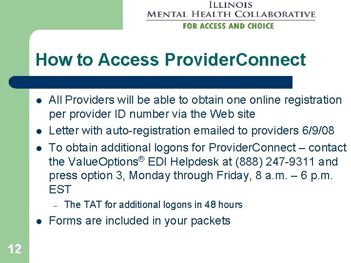 How to Access Provider. Connect l l l All Providers will be able to