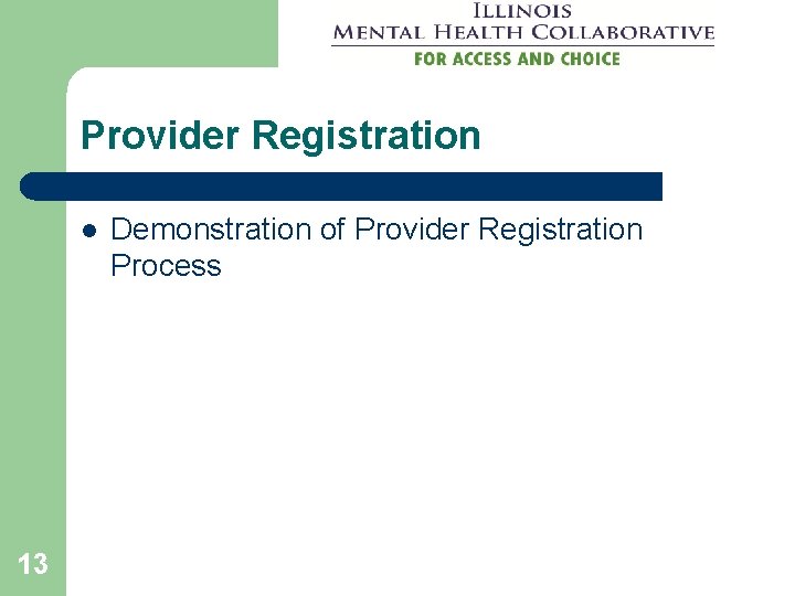 Provider Registration l 13 Demonstration of Provider Registration Process 