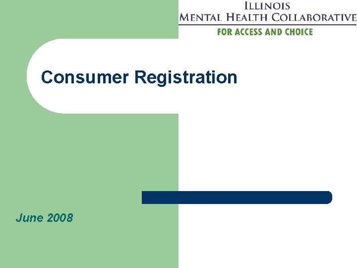 Consumer Registration June 2008 Consumer Registration June 2008