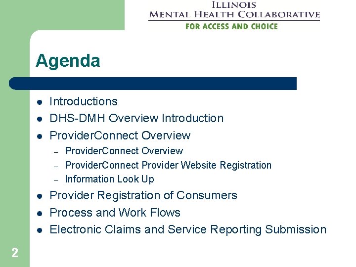 Agenda l l l Introductions DHS-DMH Overview Introduction Provider. Connect Overview – – –