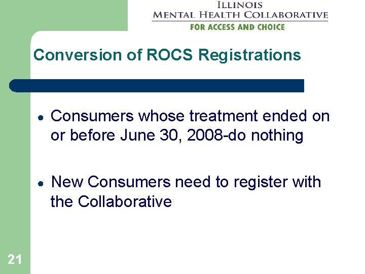 Conversion of ROCS Registrations 21 ● Consumers whose treatment ended on or before June