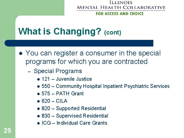 What is Changing? (cont) l You can register a consumer in the special programs