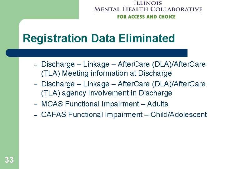 Registration Data Eliminated – – 33 Discharge – Linkage – After. Care (DLA)/After. Care