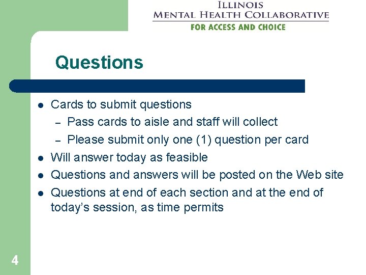 Questions l l 4 Cards to submit questions – Pass cards to aisle and