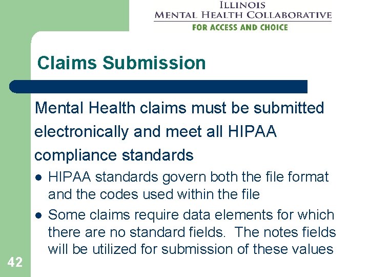 Claims Submission Mental Health claims must be submitted electronically and meet all HIPAA compliance Claims Submission Mental Health claims must be submitted electronically and meet all HIPAA compliance