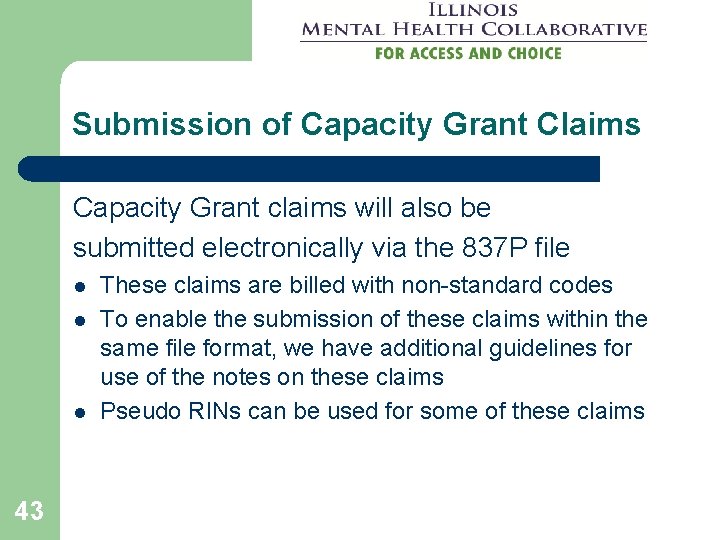 Submission of Capacity Grant Claims Capacity Grant claims will also be submitted electronically via