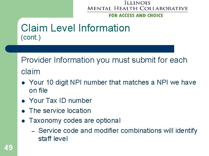 Claim Level Information (cont. ) Provider Information you must submit for each claim l