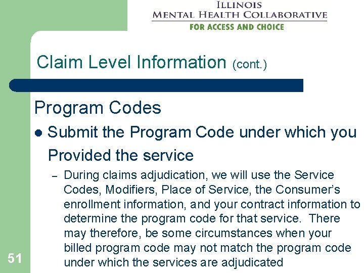 Claim Level Information (cont. ) Program Codes l Submit the Program Code under which Claim Level Information (cont. ) Program Codes l Submit the Program Code under which