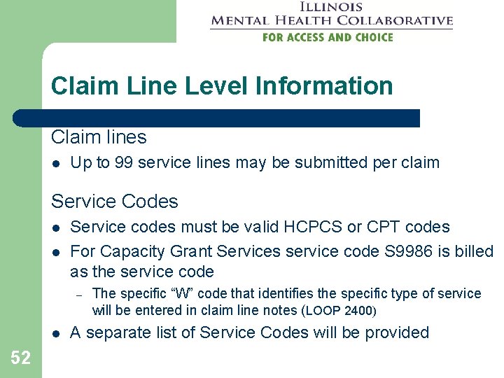 Claim Line Level Information Claim lines l Up to 99 service lines may be